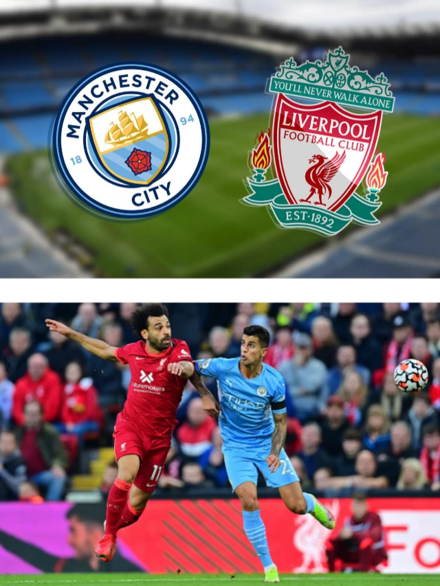 Manchester City and Liverpool