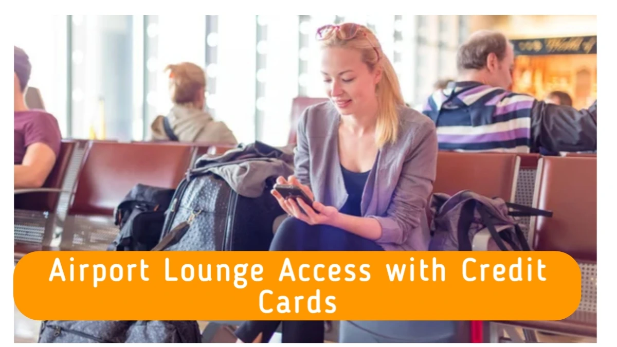 Airport Lounge Access with Credit Cards
