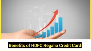 Benefits of HDFC Regalia Credit Card