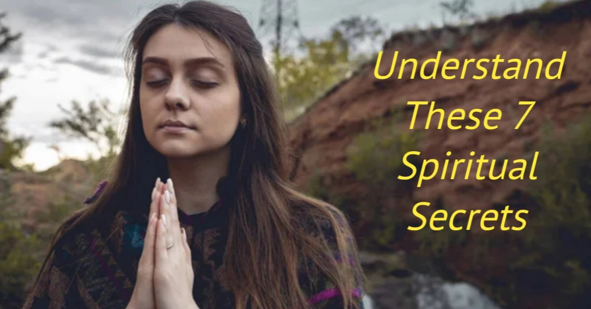 7 Spiritual Secrets